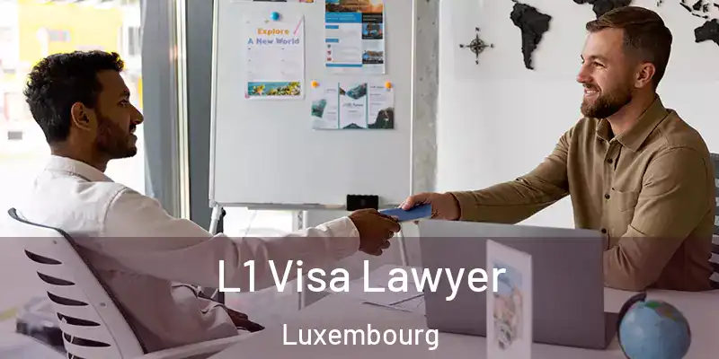  L1 Visa Lawyer Luxembourg