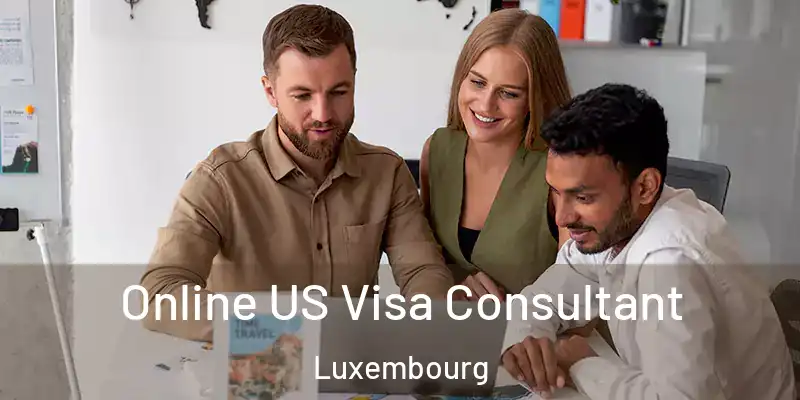  Online US Visa Consultant Luxembourg