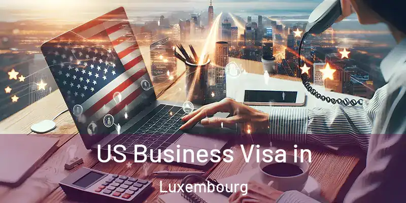  US Business Visa in Luxembourg