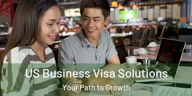  US Business Visa Solutions Your Path to Growth