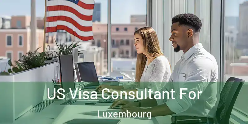  US Visa Consultant For Luxembourg