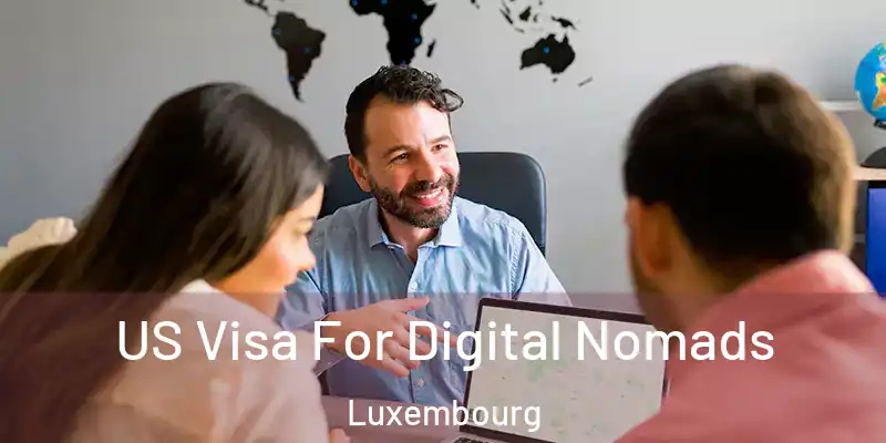  US Visa For Digital Nomads Luxembourg