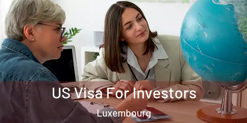  US Visa For Investors Luxembourg