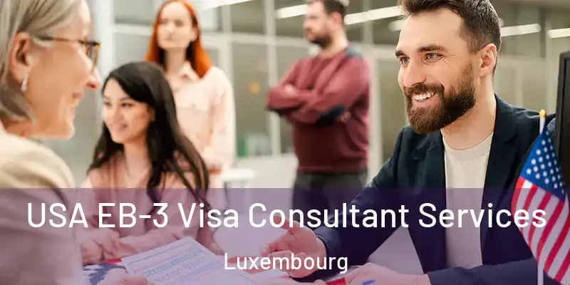  USA EB-3 Visa Consultant Services Luxembourg